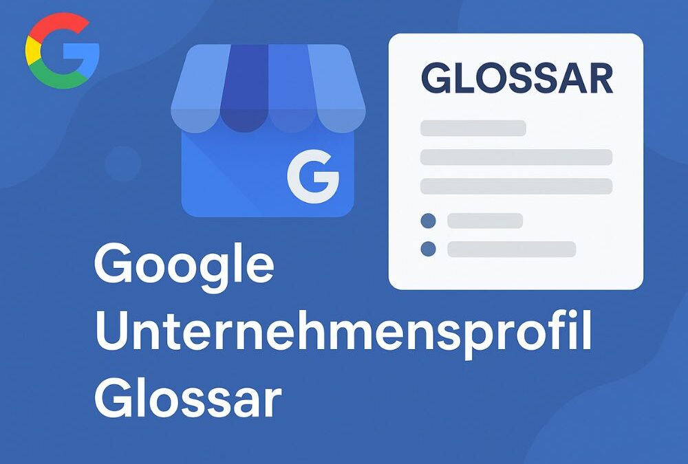 Google Unternehmensprofil Glossar