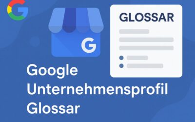 Google Unternehmensprofil Glossar für Floristen & Gärtner